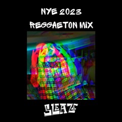 NYE 2023 Reggaeton Mix - SLEAZE