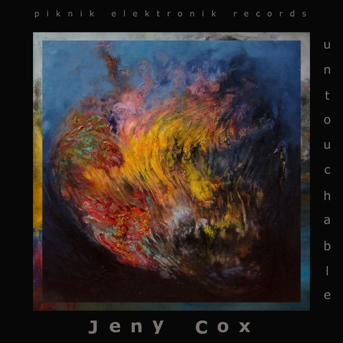Jeny Cox - Untouchable [Piknik Elektronik Records]