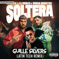 Jose DeLas Heras x Omar Montes - Soltera (Guille Silvers Latin Tech Remix)