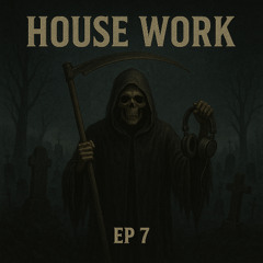 HOUSE WORK ep7