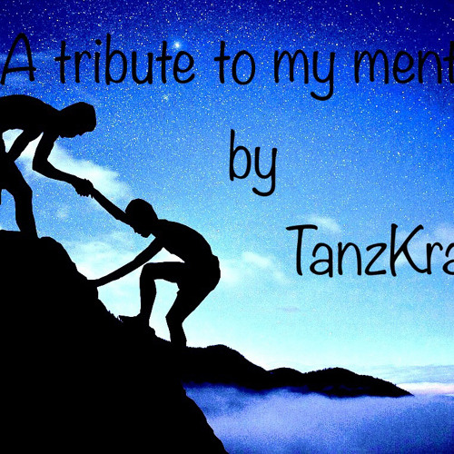 A tribute to my mentor by TanzKraft