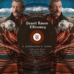 PREMIERE | Desert Raven, EXtreme4 - A Shepherd's Song (MI.LA Remix) ||Tibetania Records||