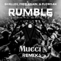 Skrillex, Fred Again.. & Flowdan - RUMBLE (Mucci Remix) [FREE DOWNLOAD]