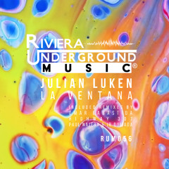 PREMIERE! Julian Luken - La Ventana (Paul Najera & Jr. Quijada Remix) Riviera Underground