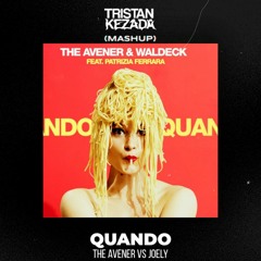 Quando Vs Excuse Me - The Avener Vs Joely & Nightfunk (TRISTAN KEZADA MASHUP)