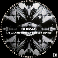 NWPDCST004 - SHIVAS [No War Records Podcast Series]