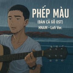 Phép Màu- Mounter x MAYDAYs, Minh Tốc | HNAM Lofi Ver