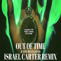 Justin Mylo & Ryos - Out Of Time (Israel Carter Remix)