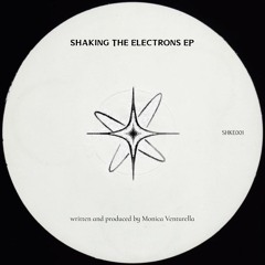 [SHKE001] Shaking The Electrons EP (Snippets)