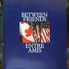 [Get] KINDLE 🖊️ Between Friends / Entre Amis by  Still Photography Produced by the N