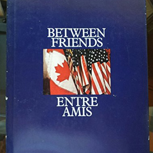 [Access] KINDLE 📮 Between Friends / Entre Amis by  Still Photography Produced by the