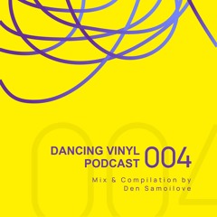 Dancing Vinyl Podcast 004