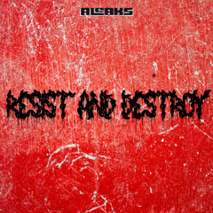 RESIST AND DESTROY