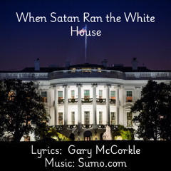 When Satan Ran the White House