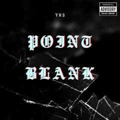 YR$ - Point Blank