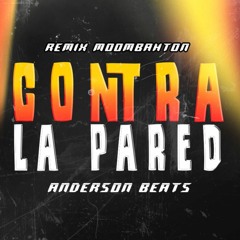 Contra La Pared (Remix Anderson Beats) Descarga Gratis en comprar!!!