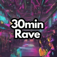 30min Rave Podcast