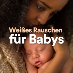 Weißes Rauschen für Babys, Pt. 12