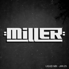 LIQUID DRUM & BASS MIX - JAN25 (Miller)