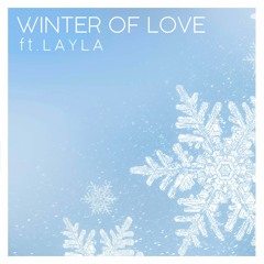 Winter of Love ft.LAYLA