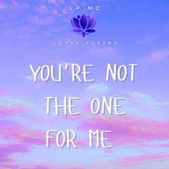 You're Not The One For Me - LP.MC