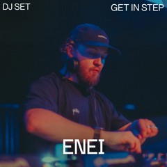 Enei DJ Set | Get in Step