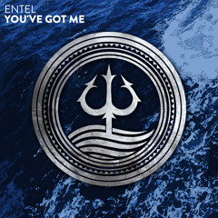 Entel - You've Got Me