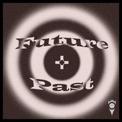Future + Past