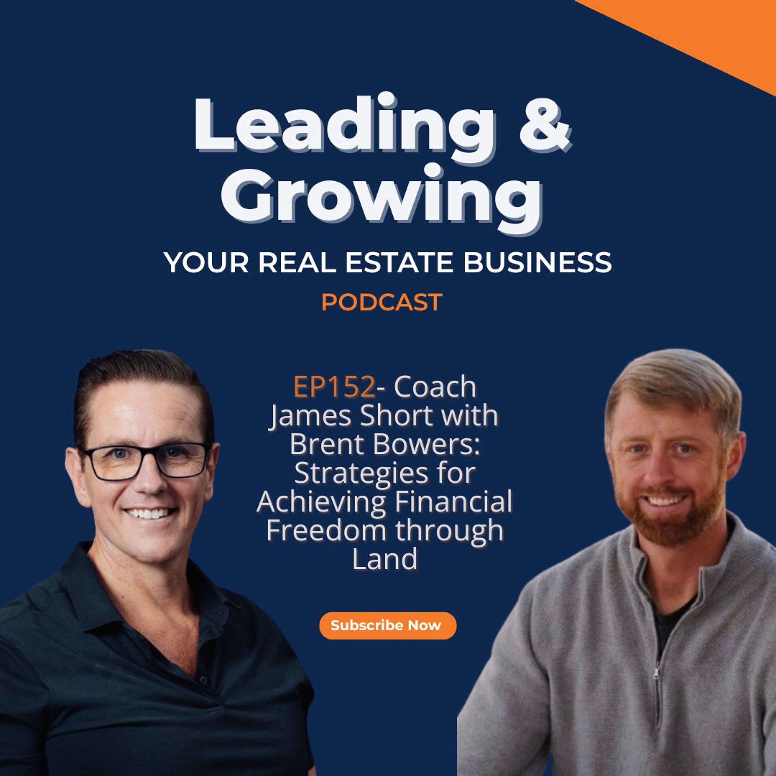 EP152 -Coach James Shortwith Brent Bowers: Strategies for Achieving Financial Freedom through Land episode artwork