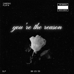 you're the reason