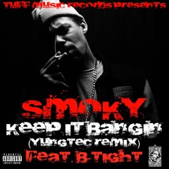 Keep It Bangin (Yungtec Remix) [feat. B-Tight]
