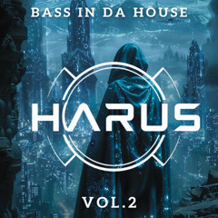 BASS IN DA HOUSE - [VOL.2] - DJ HARUS