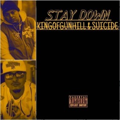 KINGOFGUNHILL -  "Stay Down" feat Suicide