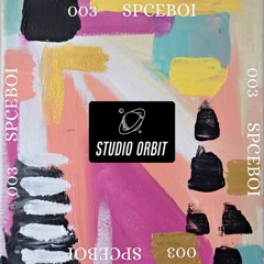 Studio Orbit Podcast 003 - Spceboi