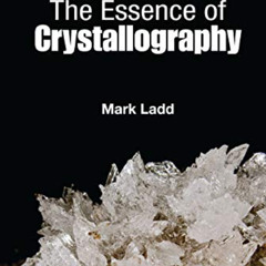 Get PDF 📍 Essence Of Crystallography, The (Essential Textbooks In Chemistry Book 0)