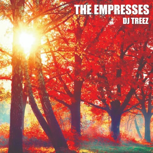 THE EMPRESSES - DJ TREEZ
