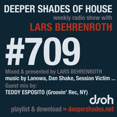 DSOH #709 Deeper Shades Of House w/ guest mix by TEDDY ESPOSITO