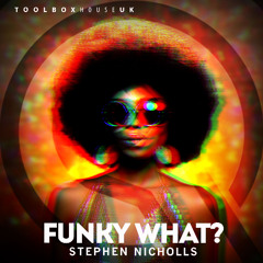 Stephen Nicholls-Funky What-SC Edit