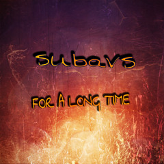 subavs - FOR A LONG TIME [Original Mix]