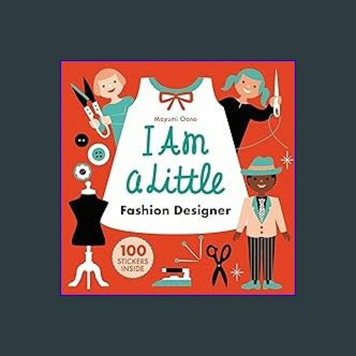I Am A Little Fashion Designer (Careers for Kids): (Toddler