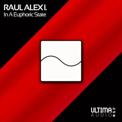 Raul Alex I. - In A Euphoric State (Original Mix)