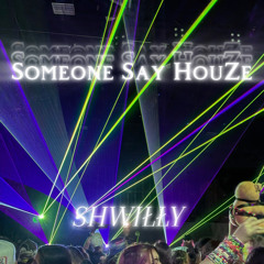 Someone Say HouZe