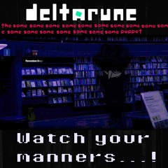 Watch your manners...! [Deltarune: The Same x17 Puppet]