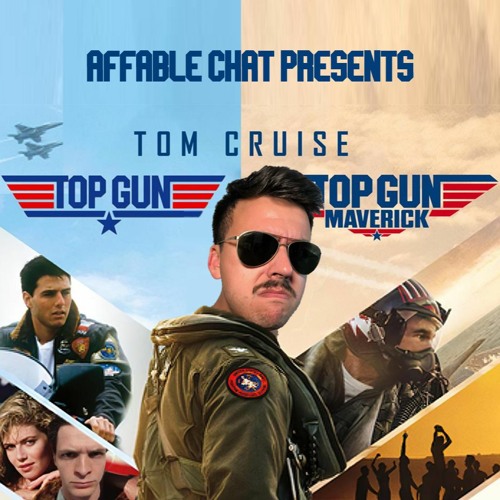 Stream episode Top Gun Vs Top Gun Maverick by Affable Chat podcast