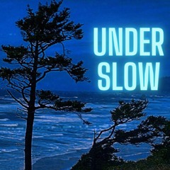Under Slow
