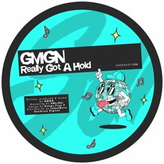 PREMIERE: GMGN - Really Got A Hold [Sundries]