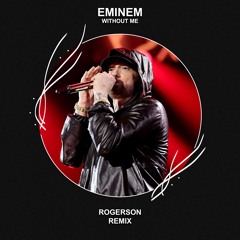 Eminem - Without Me (Rogerson Remix) [FREE DOWNLOAD] Supported by FEDER!