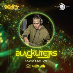 Blackliters Radio #046 "NUKLEALL" [Psychedelic Trance Radio]