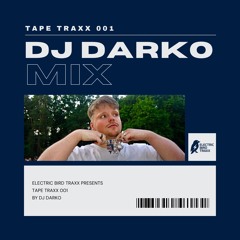 Electric Bird Traxx Presents Tape Traxx Volume 1: DJ Darko