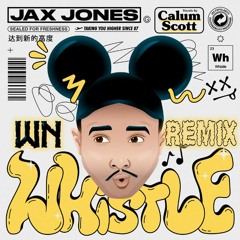 Jax Jones Ft Calum Scott - Whistle  ¦ WN Remix